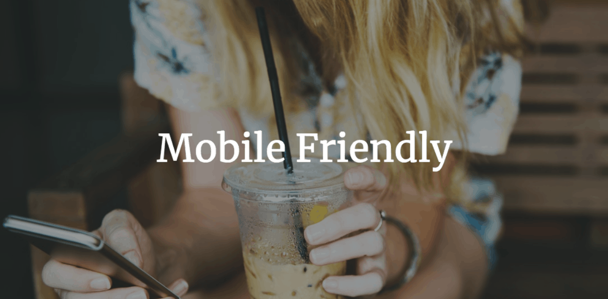 Mobile Friendly