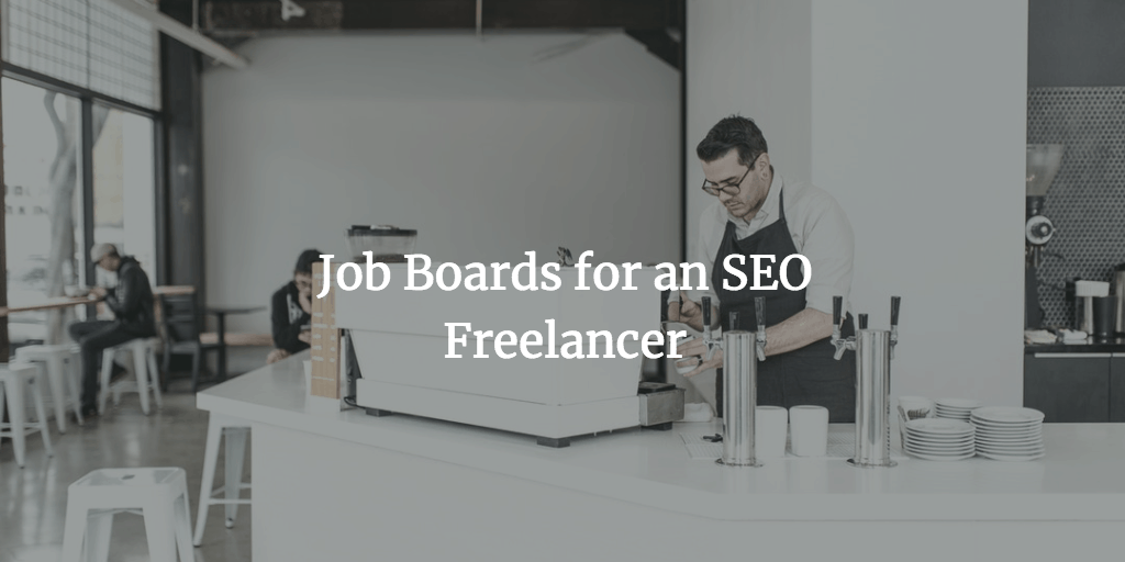 Job Boards for an SEO Freelancer