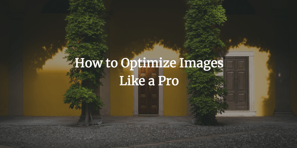 How to Optimize Images Like a Pro