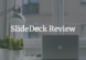SlideDeck Review
