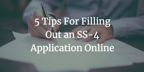 5 Tips For Filling Out an SS-4 Application Online