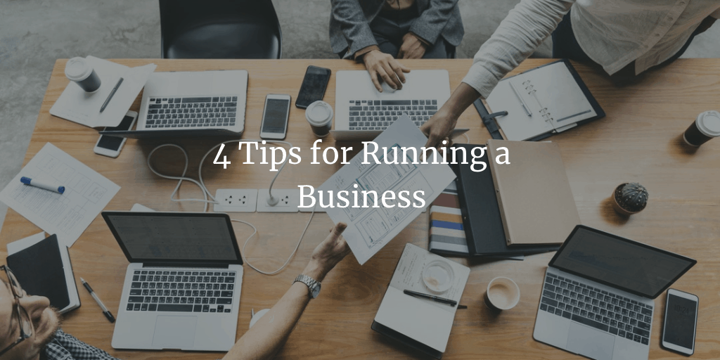 4 Tips for Running a Business