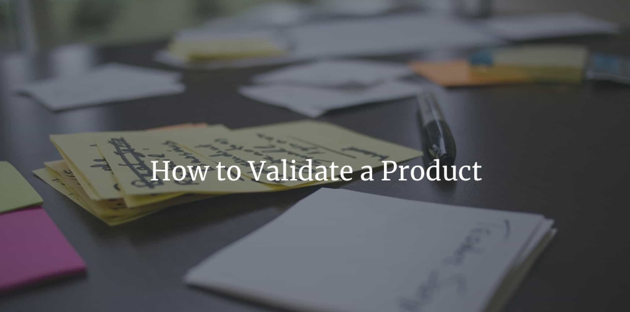 How to Validate a Product