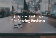 4 Tips to Starting a Freelancing Business