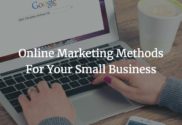 Online Marketing Methods For Your Small Business