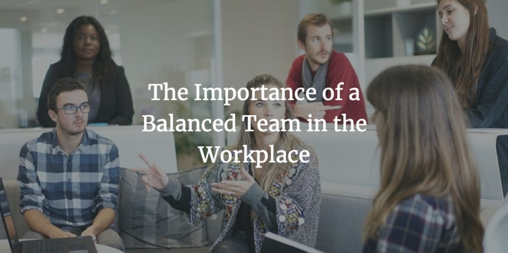 The Importance of a Balanced Team in the Workplace - WebDesy