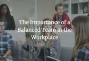 The Importance of a Balanced Team in the Workplace