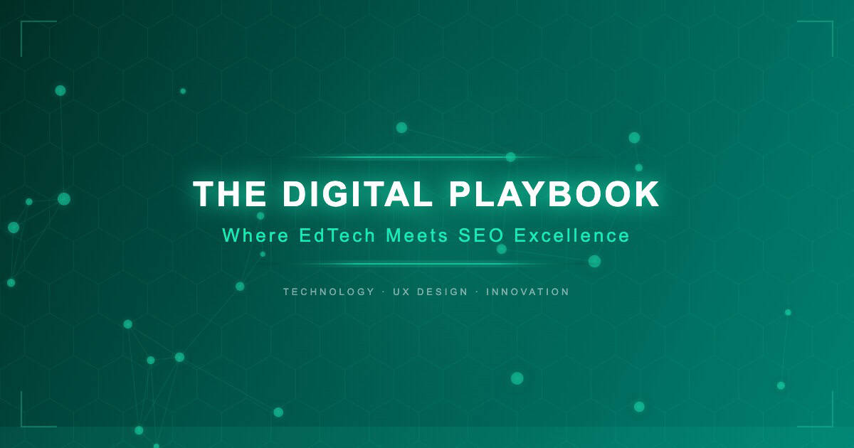 The Digital Playbook: Where EdTech Meets SEO